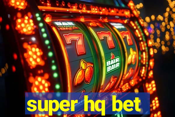 super hq bet